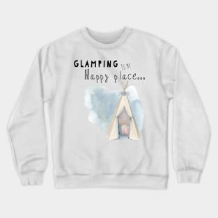 Glamping is my happy place Crewneck Sweatshirt